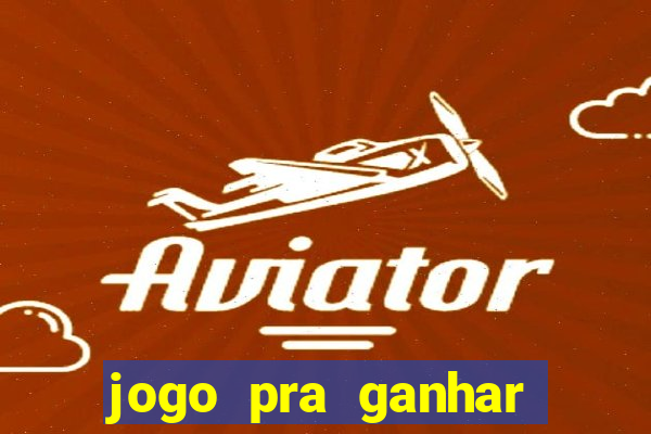 jogo pra ganhar dinheiro sem depositar